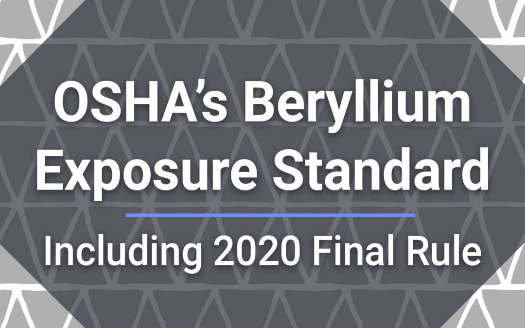 Update:  2020 Final Rule Adds to and Clarifies OSHA Beryllium Standard