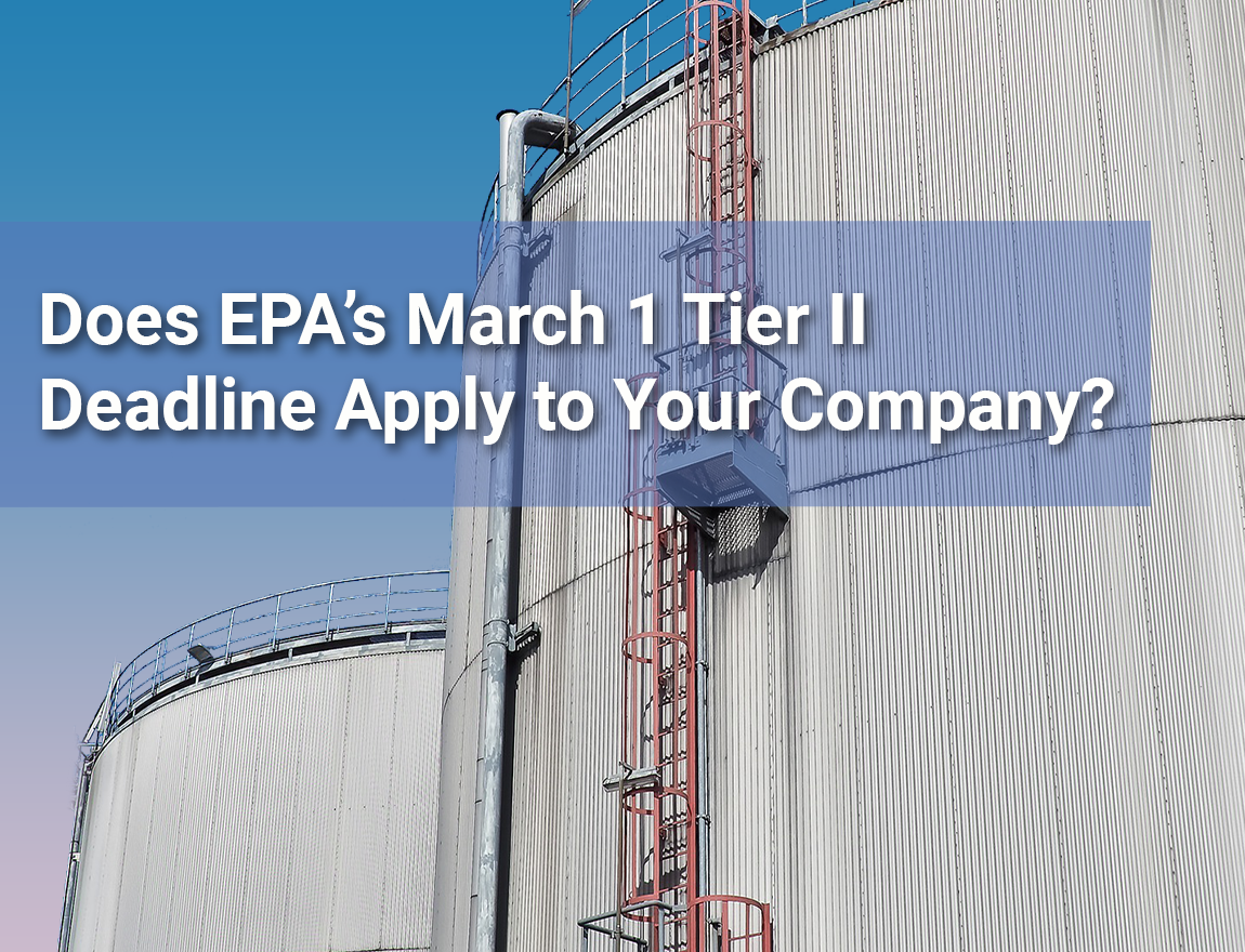 EPCRA Tier II Reporting Does The March 1 Deadline Apply To You 