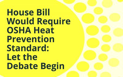 House Bill Would Require OSHA to Develop Formal Heat Standard – Let the Debate Begin