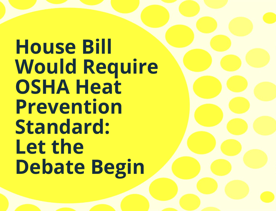 House's OSHA Heat Standard Bill Let the Debate Begin