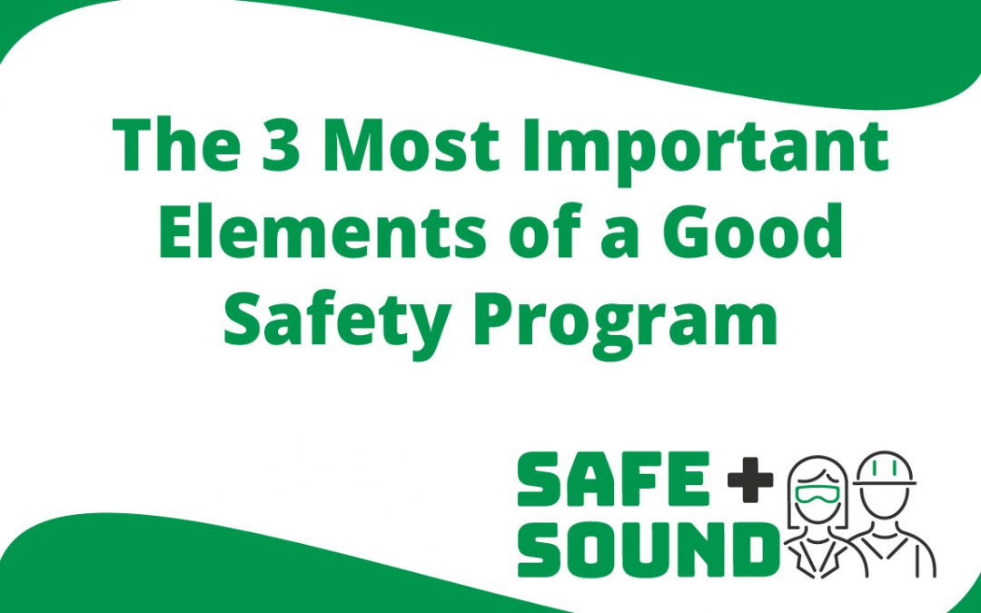 The 3 Most Important Elements of a Good Safety Program