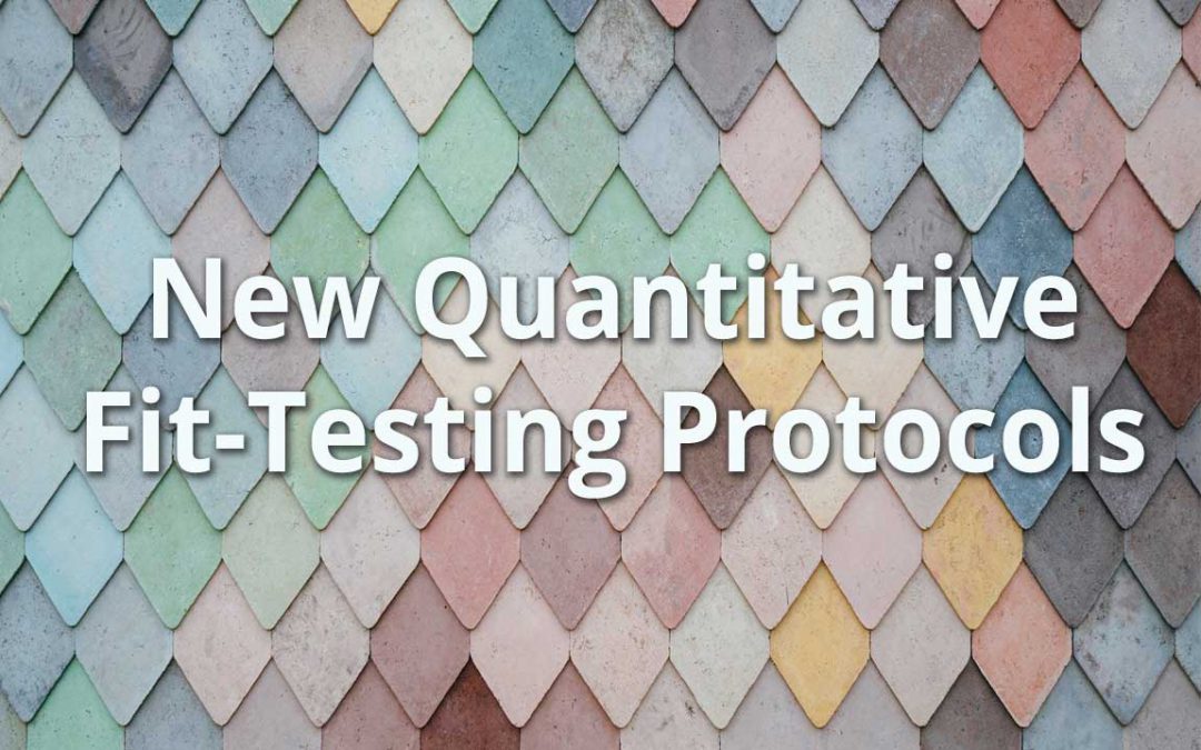 OSHA’s New Quantitative Fit-Testing Protocols Aim to Save Time & Effort