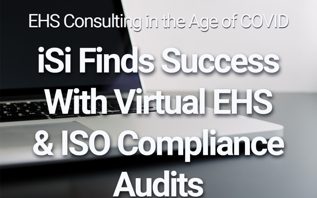 iSi Finds Success With Virtual EHS and ISO Compliance Audits