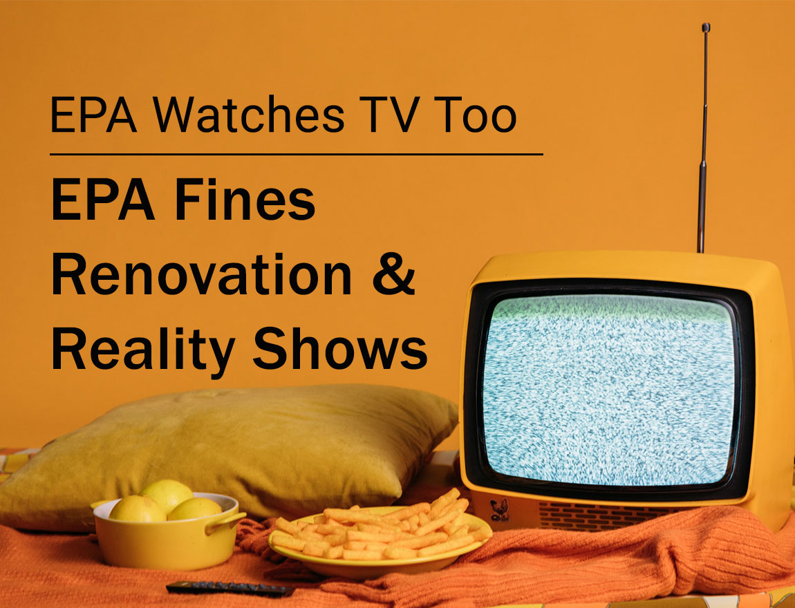 epa-fines-renovation-and-reality-shows-isi-environmental-blog