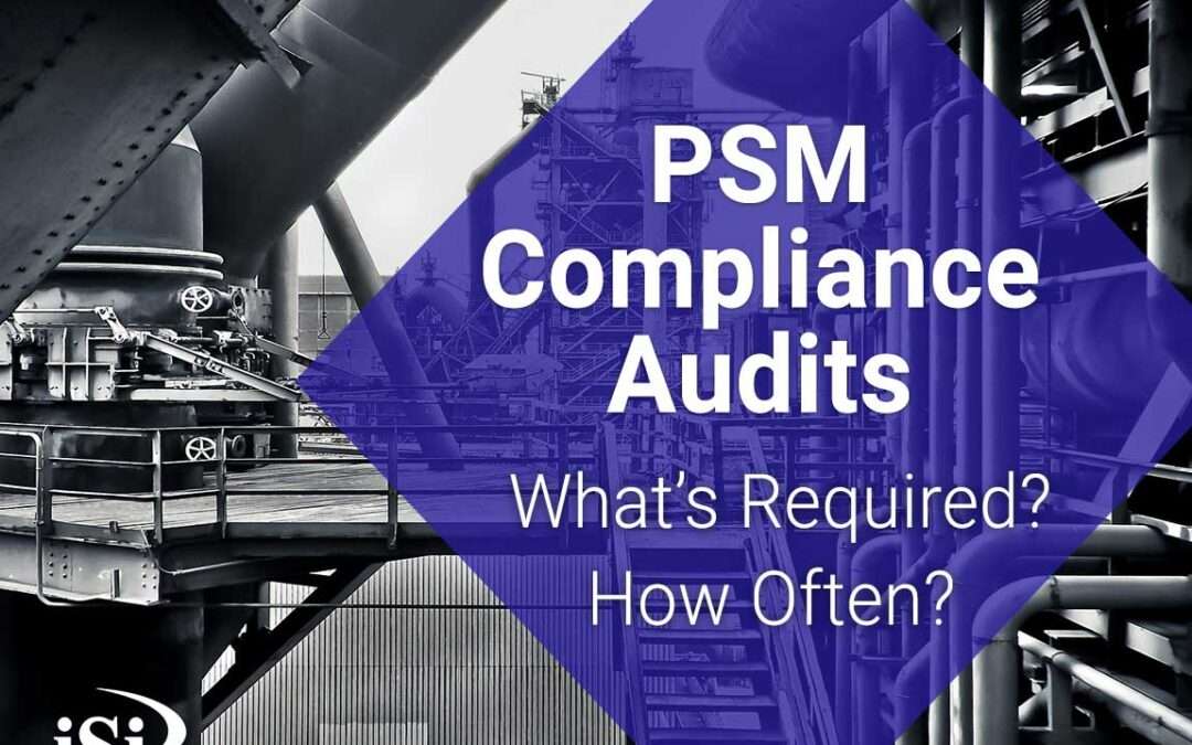 PSM Compliance Audits: How Often Are They Required? What’s Involved?