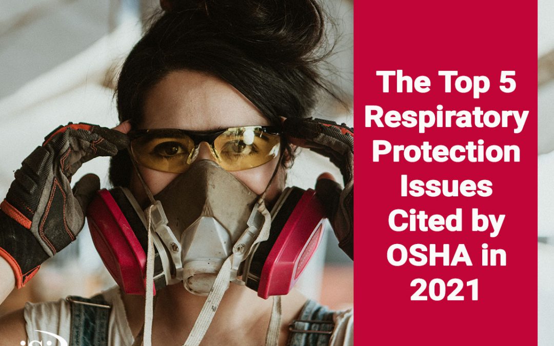 The Top 5 Respiratory Protection Issues Cited by OSHA in 2021