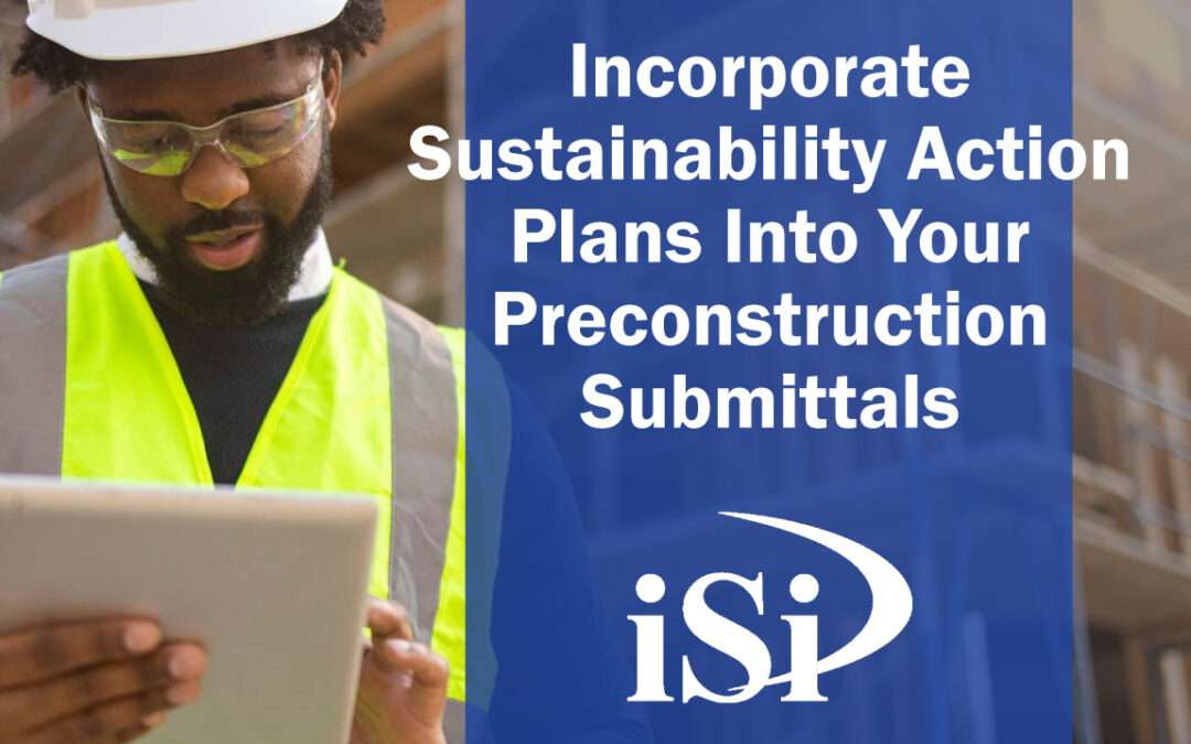 Incorporate Sustainability Action Plans Into Your Preconstruction Submittals