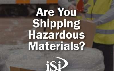 Are You Shipping Hazardous Materials?  Common and Surprising Hazardous Materials Many Companies Ship but May Not Realize