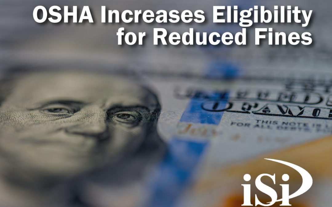 OSHA Increases Eligibility for Reduced Fines